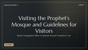 Visiting the Prophet’s Mosque and Guidelines for Visitors