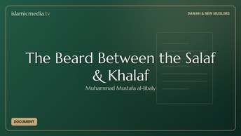 The Beard Between the Salaf & Khalaf