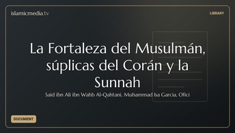 La Fortaleza del Musulmán, súplicas del Corán y la Sunnah