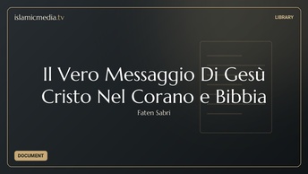 Il Vero Messaggio Di Gesù Cristo Nel Corano e Bibbia