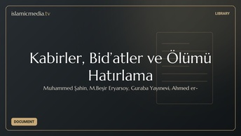 Kabirler, Bid’atler ve Ölümü Hatırlama