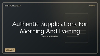 Authentic Supplications For Morning And Evening