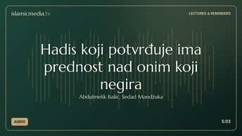 Hadis koji potvrđuje ima prednost nad onim koji negira