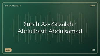 Surah Az-Zalzalah · Abdulbasit Abdulsamad