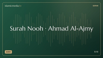 Surah Nooh · Ahmad Al-Ajmy