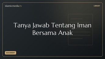 Tanya Jawab Tentang Iman Bersama Anak