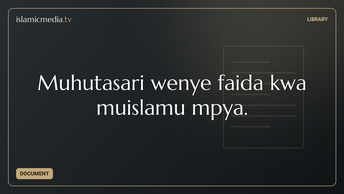 Muhutasari wenye faida kwa muislamu mpya.