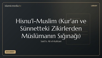 Hisnu'l-Muslim (Kur'an ve Sünnetteki Zikirlerden Müslümanın Sığınağı)