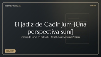 El jadiz de Gadir Jum [Una perspectiva suní]
