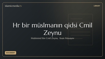 Hər bir müsəlmanın əqidəsi Cəmil Zeynu