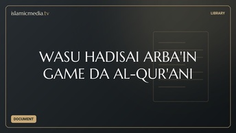 WASU HADISAI ARBA'IN GAME DA AL-QUR'ANI
