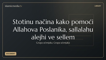 Stotinu načina kako pomoći Allahova Poslanika, sallalahu alejhi ve sellem