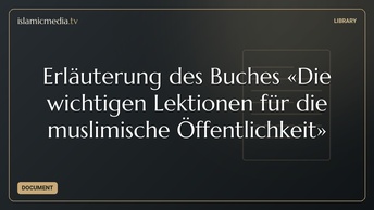Erläuterung des Buches «Die wichtigen Lektionen für die muslimische Öffentlichkeit»