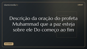 Descrição da oração do profeta Muhammad que a paz esteja sobre ele Do começo ao fim