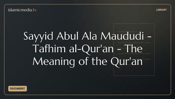 Sayyid Abul Ala Maududi - Tafhim al-Qur'an - The Meaning of the Qur'an