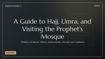 A Guide to Hajj, Umra, and Visiting the Prophet's Mosque