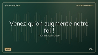 Venez qu’on augmente notre foi !