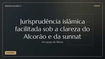 Jurisprudência islâmica facilitada sob a clareza do Alcorão e da sunnat