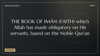 THE BOOK OF IMĀN (FAITH) which Allah has made obligatory on His servants, based on the Noble Qur'an 