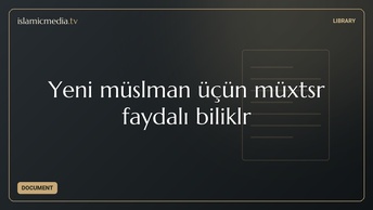 Yeni müsəlman üçün müxtəsər faydalı biliklər