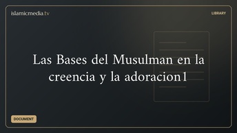 Las Bases del Musulmًan en la creencia y la adoracion1