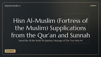 Hisn Al-Muslim  (Fortress of the Muslim) Supplications from the Qur’an and Sunnah