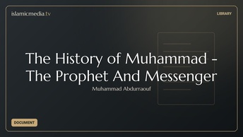 The History of Muhammad - The Prophet And Messenger