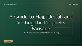 A Guide to Hajj, ‘Umrah and Visiting the Prophet’s Mosque