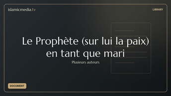 Le Prophète (sur lui la paix) en tant que mari