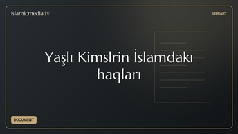 Yaşlı Kimsələrin İslamdakı haqları
