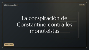 La conspiración de Constantino contra los monoteístas