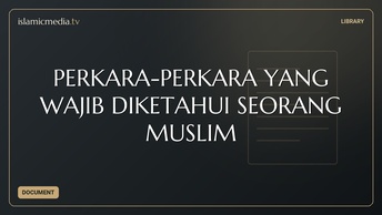 PERKARA-PERKARA YANG WAJIB DIKETAHUI SEORANG MUSLIM
