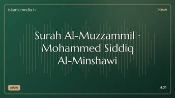 Surah Al-Muzzammil · Mohammed Siddiq Al-Minshawi