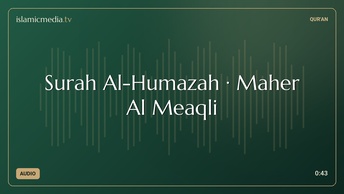 Surah Al-Humazah · Maher Al Meaqli