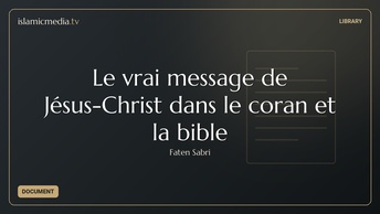 Le vrai message de Jésus-Christ dans le coran et la bible
