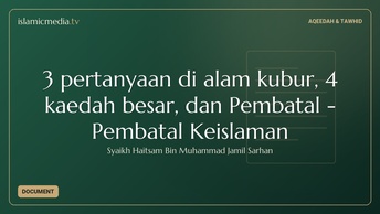 3 pertanyaan di alam kubur, 4 kaedah besar, dan Pembatal - Pembatal Keislaman