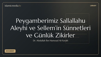 Peygamberimiz Sallallahu Aleyhi ve Sellem’in Sünnetleri ve Günlük Zikirler