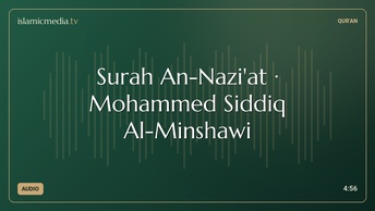 Surah An-Nazi'at · Mohammed Siddiq Al-Minshawi