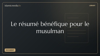 Le résumé bénéfique pour le musulman