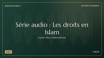 Série audio : Les droits en Islam