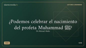 ¿Podemos celebrar el nacimiento del profeta Muhammad ﷺ?