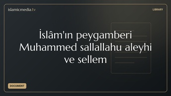 İslâm'ın peygamberi Muhammed sallallahu aleyhi ve sellem