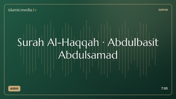 Surah Al-Haqqah · Abdulbasit Abdulsamad