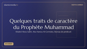 Quelques traits de caractère du Prophète Muhammad