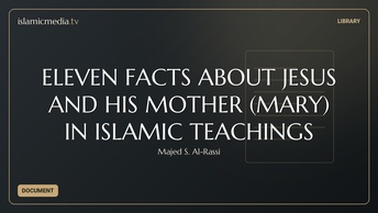 ELEVEN FACTS ABOUT JESUS AND HIS MOTHER (MARY) IN ISLAMIC TEACHINGS