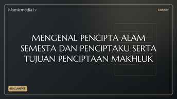 MENGENAL PENCIPTA ALAM SEMESTA DAN PENCIPTAKU SERTA TUJUAN PENCIPTAAN MAKHLUK