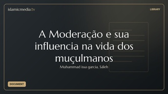 A Moderação e sua influencia na vida dos muçulmanos