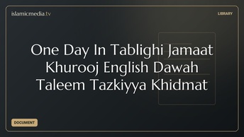 One Day In Tablighi Jamaat Khurooj English Dawah Taleem Tazkiyya Khidmat