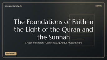 The Foundations of Faith in the Light of the Quran and the Sunnah