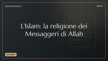 L'Islam: la religione dei Messaggeri di Allah